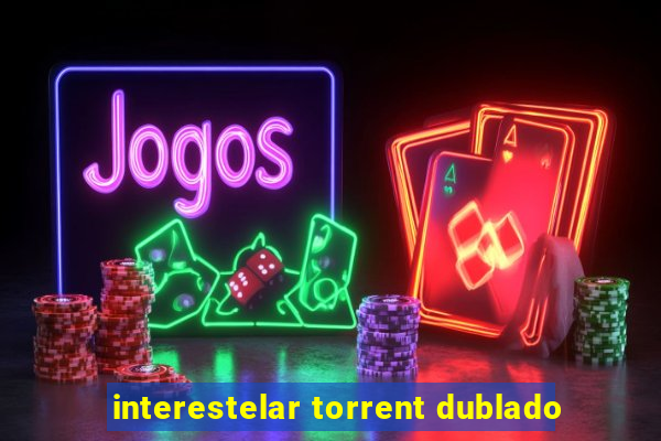 interestelar torrent dublado